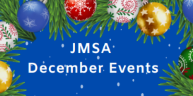 December Events at JMSA